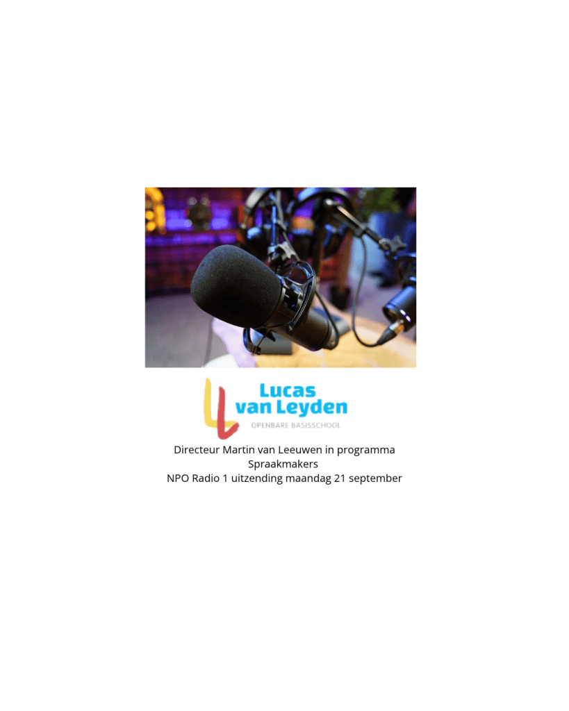 Directeur Martin van Leeuwen van Lucas van Leyden in radioprogramma Spraakmakers NPO Radio 1